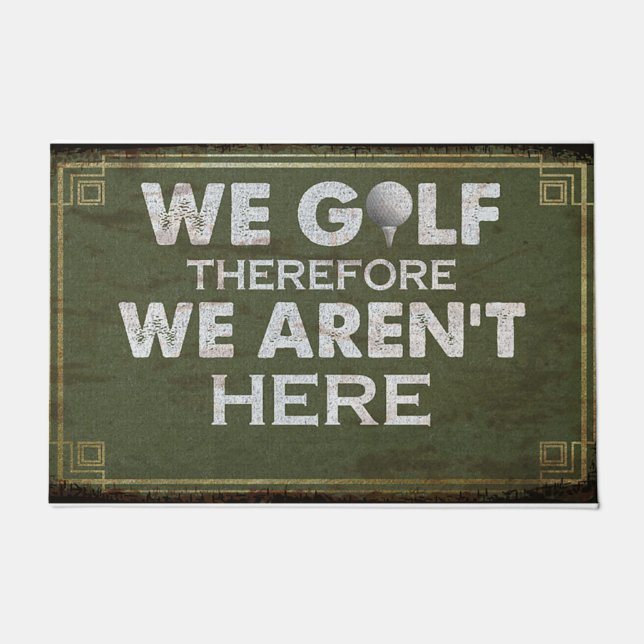 Tapete We Golf Therefore We Aren't Here Mat, Retro (Frente)