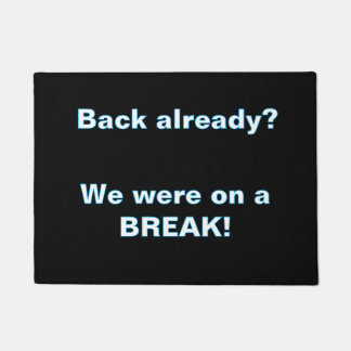 Tapete ''We Were on a break'' Doormat