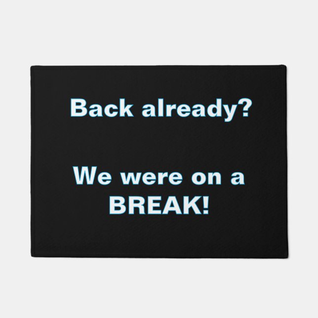 Tapete ''We Were on a break'' Doormat (Frente)