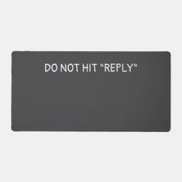 Tapis de bureau "Do not hit reply"
