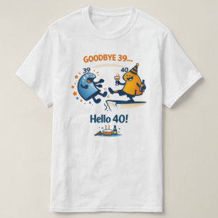 Tchau 39 – Olá 40 Camiseta Unisex