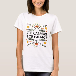 Te Calmas O Calmo, Camiseta Espanhola
