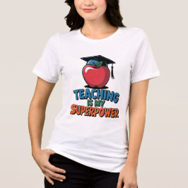Teaching Is My Superpower Funny Teacher Women T-Sh