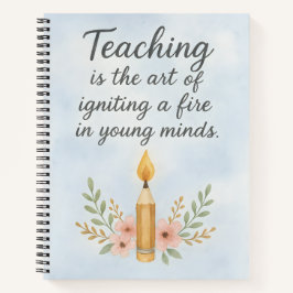 Teaching is the art of igniting 
