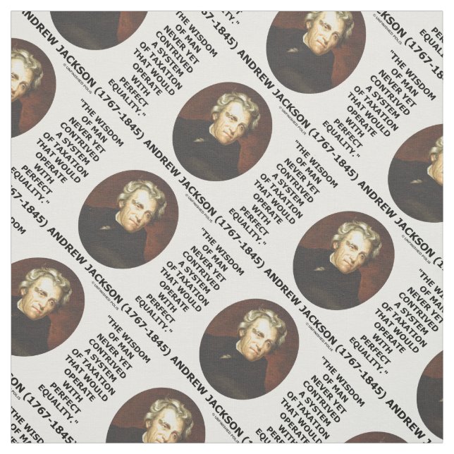 Tecido Andrew Jackson Wisdom Igualdade Fiscal Contrivial (Modelo)