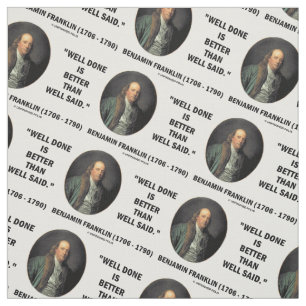 Tecido Benjamin Franklin Bem Feito Melhor Do Que Bem Dito