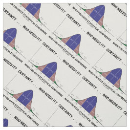 Tecido Certeza ... Quem Precisa Disso? Confiança estatíst