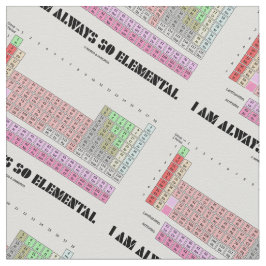 Tecido Eu sou sempre elementos de mesa periódica tão