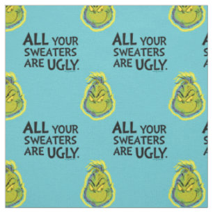 Tecido Grinch Todos os seus suéteres são feios