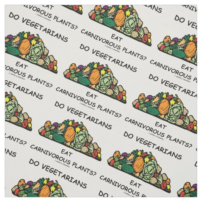 Tecido Os vegetarianos comem plantas carnívoras? Humor (Modelo)