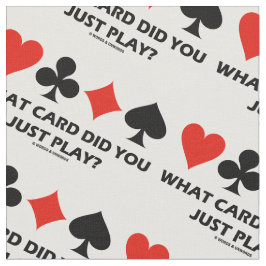 Tecido Que cartão você apenas jogou? Humor de quatro