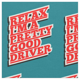 Tecido Relaxe, sou um bom motorista bonito