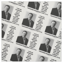Tecido Theodore Roosevelt eu sou tão forte quanto um alce