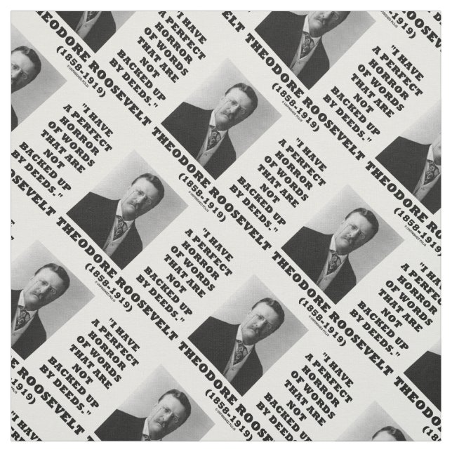 Tecido Theodore Roosevelt - Palavras Perfeitas De Horror (Modelo)