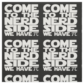 Tecido Venha Ao Lado Do Nerd Temos Pi Padrão