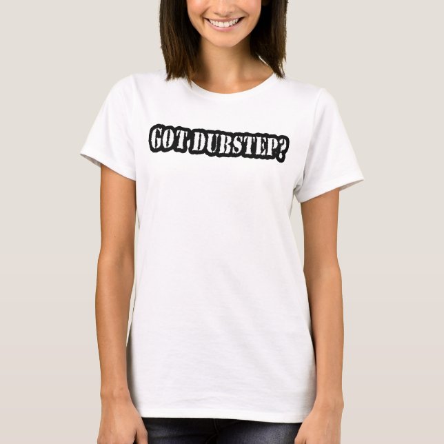 tem dubstep? camiseta de dança de meninas (Frente)