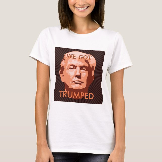 TEMOS A Camisa TRUMPADA (Frente)