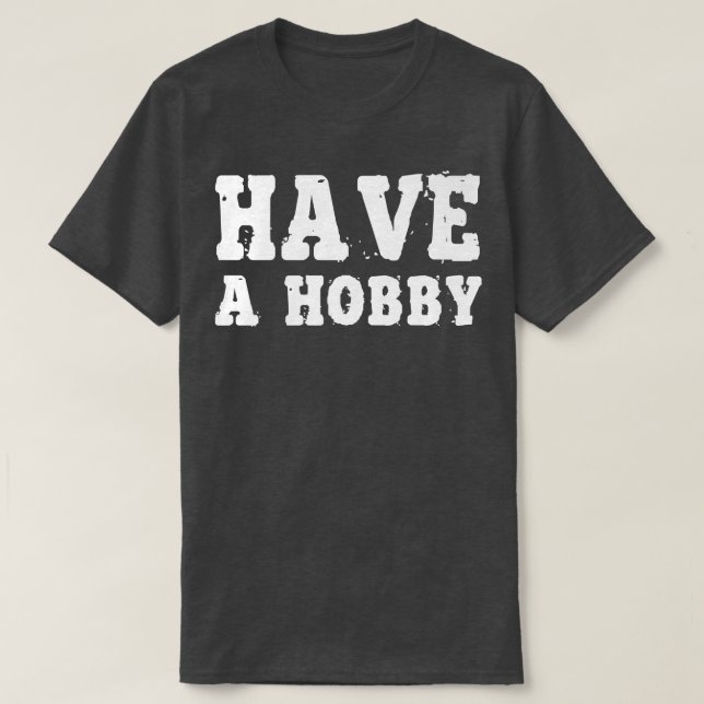 Tenha Uma Inspiração De Motivação De Camisa De Hob (Frente do Design)