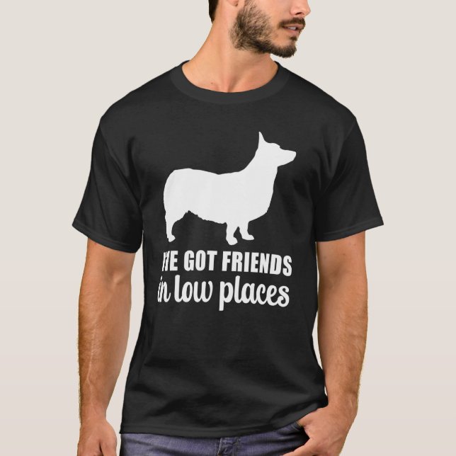 Tenho amigos em camisa de corgi em lugares baixos  (Frente)