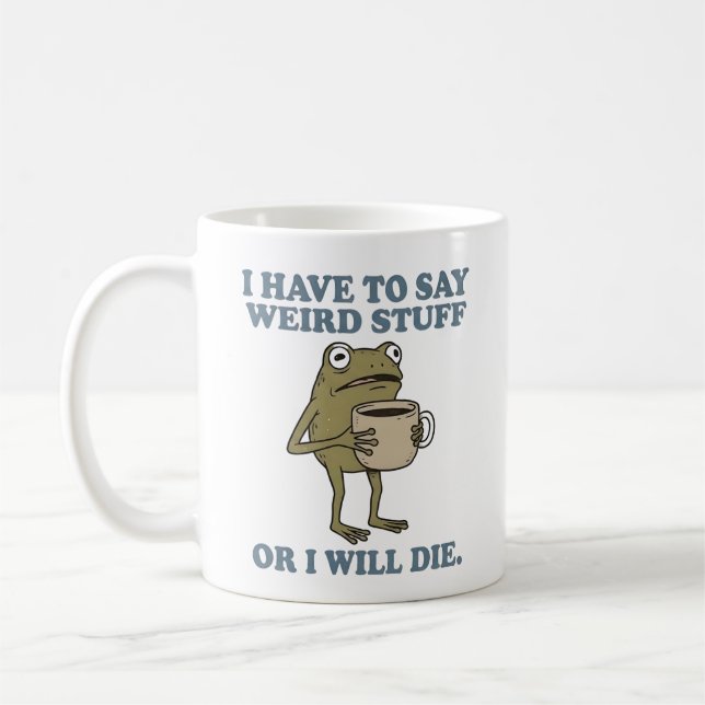 Tenho que dizer coisas estranhas Caneca de café do (Esquerda)