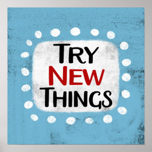 Tente novas coisas Poster Wall Art
