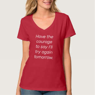 Ter a coragem de camiseta básica do pescoço-V das