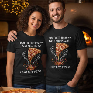 Terapia de Pizza Engraçada e Irônica Só Preciso de