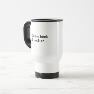 Térmica "Agarre um livro e uma rachadura em…" Caneca de