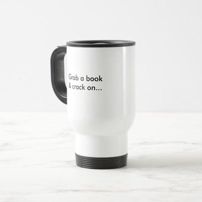 Térmica "Agarre um livro e uma rachadura em…" Caneca de (Frente Esquerda)