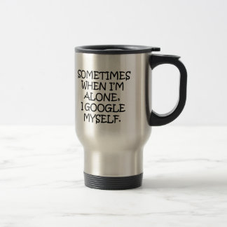 Térmica Caneca de viagem, I sozinho Google eu mesmo