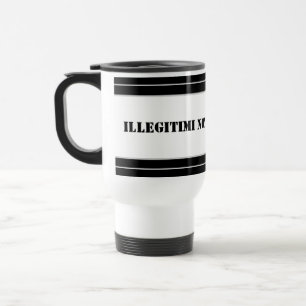 Térmica Caneca de viagem-Illegitimi Não-Carborundum