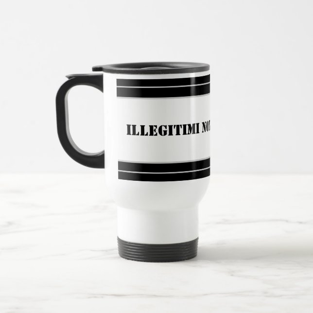 Térmica Caneca de viagem-Illegitimi Não-Carborundum (Esquerda)