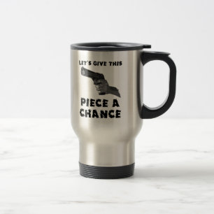 Térmica Dê uma Chance a Esta Peça Caneca Divertida Humor