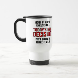 Térmica Decisão Ruim de Hoje Caneca Divertida ou de Viagem