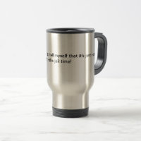 Engraçado dizer caneca de viagem.