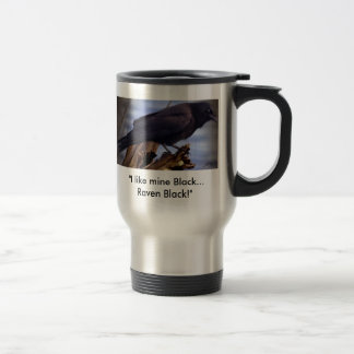 Térmica "Eu gosto do meu negro... Raven Black" Caneca de v