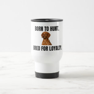 Térmica Nascido para Caçar. Criado para a Lealdade. Caneca