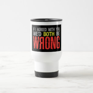 Térmica Se eu concordar ... caneca - escolha estilo e cor