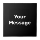Texto preto e branco simples Modelo sua mensagem<br><div class="desc">O texto branco está no centro desse azulejo de cerâmica preto. Você pode editar o texto para mostrar sua mensagem personalizada.</div>