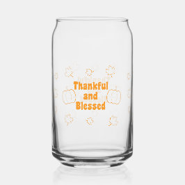 Thankful and Blessed Can Glass Thanksgiving