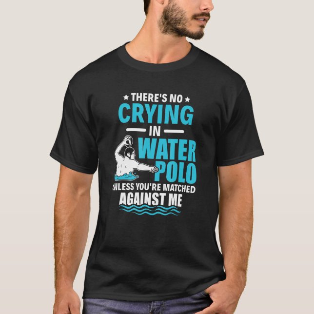 There's No Crying In Water Polo Funny Water Polo (Frente)
