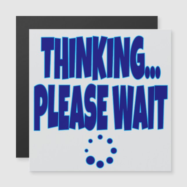 Thinking… Please Wait – Funny Loading Mind Quote D (Frente/Verso)
