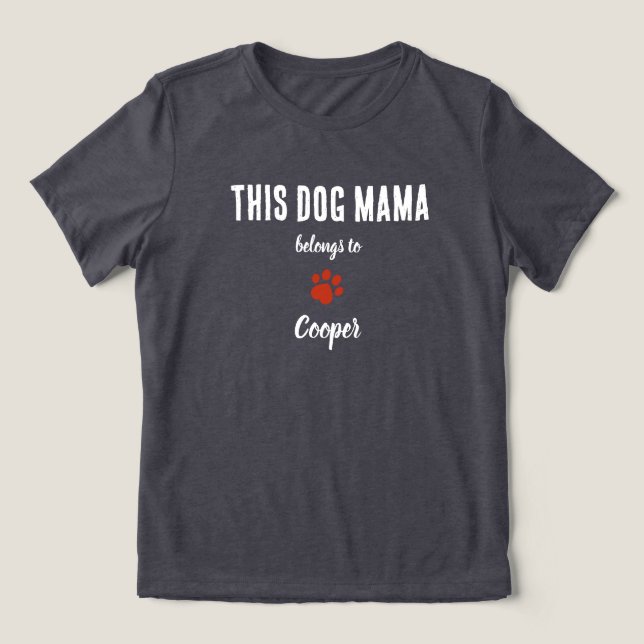 This Dog Mama Belongs To Custom Name T-Shirt Tri-B (Design frontal)