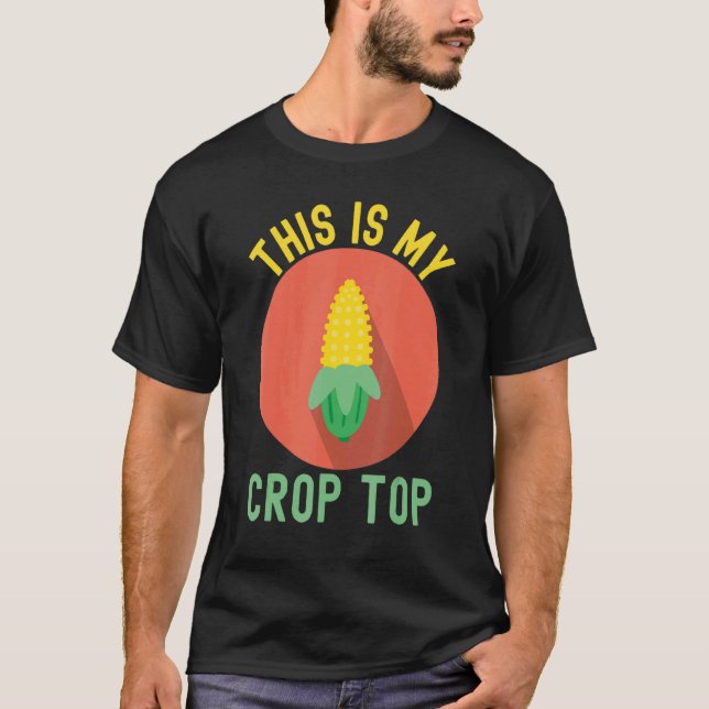 This is My Crop Top Corn  Corn  Farmer Farming 3 (Frente)