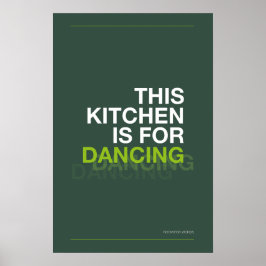 THIS KITCHEN IS FOR DANCING – Funny Kitchen Poster