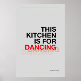 THIS KITCHEN IS FOR DANCING – Funny Kitchen Poster