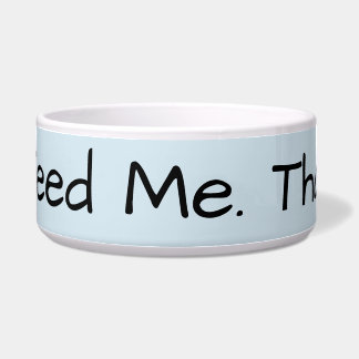 Tigela Alimente-me a bacia do cão