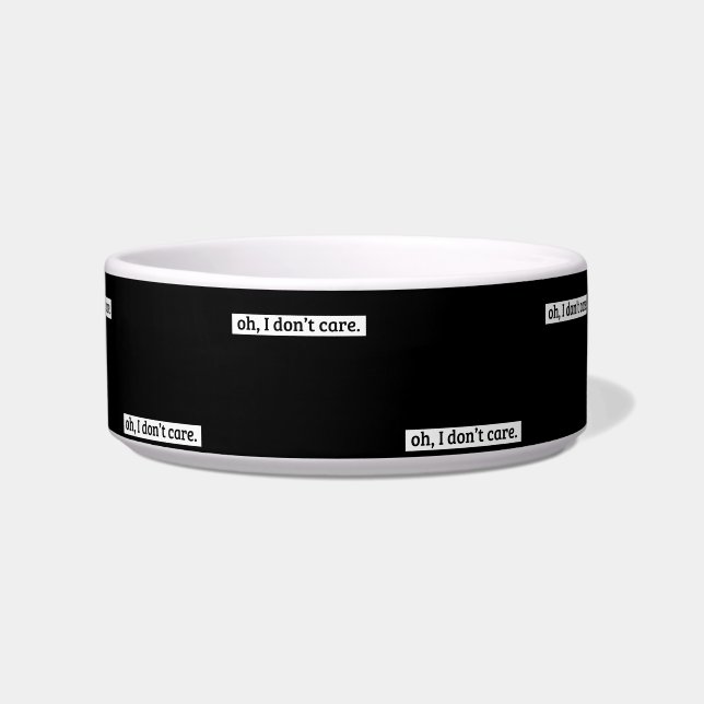 Tigela Eu não me importo com a mensagem sarcástica, não i (Frente)
