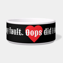 Tigela Não é minha culpa. Oops, eu fiz isso? Coleção