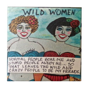 TILE/TRIVET-WILD E AS PESSOAS LOUCAS SÃO MEUS